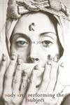 Body Art/Performing the Subject,Used