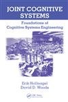 Joint Cognitive Systems: Foundations Of Cognitive Systems Engineering,New