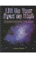 Lift Up Your Eyes On High: Understanding the Stars (Christian Liberty Press High School Curriculum),New