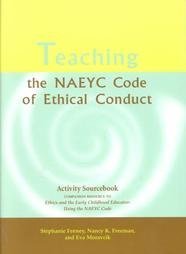 Teaching The Naeyc Code Of Ethical Conduct 2005: Activity Sourcebook,Used