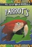 Parrots (All About Wild Animals),Used