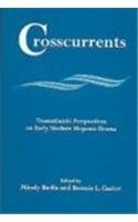 Crosscurrents: Transatlantic Perspectives on Early Modern Hispanic Drama,Used