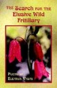 Search for the Elusive Wild Fritillary: Poems of Eleanor Vasak,Used