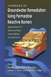 Handbook of Groundwater Remediation using Permeable Reactive Barriers: Applications to Radionuclides, Trace Metals, and Nutrient,New