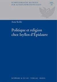 Politique Et Religion Chez Isyllos d'Epidaure (Schweizerische Beitrage Zur Altertumswissenschaft) (French, German and Ancient Gr,Used