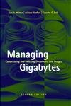 Managing Gigabytes: Compressing and Indexing Documents and Images (The Morgan Kaufmann Series in Multimedia Information and Syst,Used
