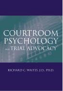 Courtroom Psychology and Trial Advocacy,Used