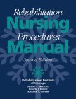 Rehabilitation Nursing Procedures Manual, 2/e,Used