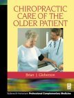 Chiropractic Care of the Older Patient (ButterworthHeinemann Professional Complementary Medicine),Used