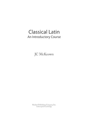 Classical Latin: An Introductory Course (English and Latin Edition),New