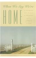 When We Say We're Home: A Quartet of Place and Memory,Used