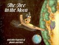 The Tree in the Moon: And Other Legends of Plants and Trees (Cambridge Legends),Used