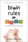 Brain Rules for Baby: How to Raise a Smart and Happy Child from Zero to Five,New