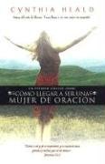 Como llegar a ser una mujer de Oracion: Becoming a woman of Prayer,Used