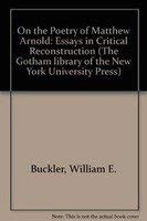 On the Poetry of Matthew Arnold: Essays in Critical Reconstruction,Used