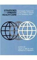 Strategies For Primary Health Care: Technologies Appropriate For The Control Of Disease In The Developing World (Studies In Infe-new