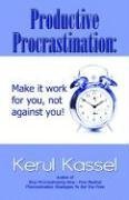 Productive Procrastination: Make it Work For You Not Against You,Used