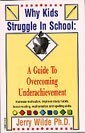 Why Kids Struggle in School: A Guide to Overcoming Underachievement,Used