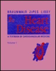Heart Disease: A Textbook of Cardiovascular Medicine, Volume 1 of 2Volume Set,Used