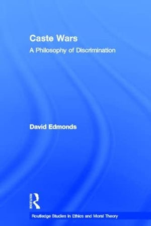 Caste Wars: A Philosophy of Discrimination (Routledge Studies in Ethics and Moral Theory),Used