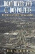 Road, River, and Ol Boy Politics: A Texas Countys Path from Farm to Supersuburb,Used
