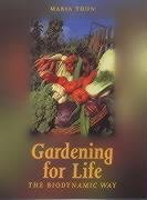 Gardening for Life: Biodynamic Way, The (Art and Science),Used
