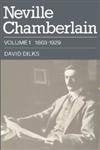 Neville Chamberlain: Volume 1, 18691929,Used
