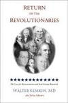 Return of the Revolutionaries: The Case for Reincarnation and Soul Groups Reunited,Used