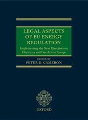 Legal Aspects of EU Energy Regulation: Implementing the New Directives on Electricity and Gas Across Europe,Used