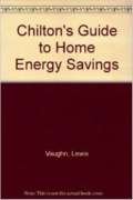Chilton's Guide to Home Energy Savings,Used