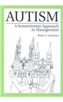 Autism: A Sensorimotor Approach to Management,Used