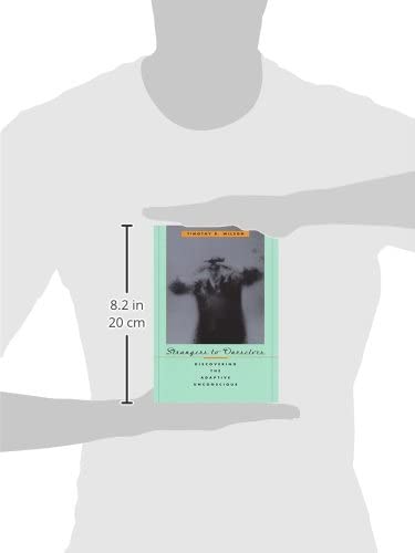Strangers To Ourselves: Discovering The Adaptive Unconscious,New