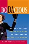 Bodacious: An AOL Insider Cracks the Code to Outrageous Success for Women,Used