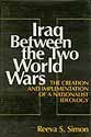 Iraq Between the Two World Wars: The Creation and Implementation of a Nationalist Ideology,Used