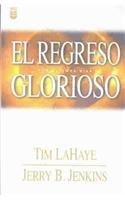 El Regreso Glorioso / Glorious Appearing : LOS ULTIMOS DIAS (Left Behind #12) (Spanish Edition),Used