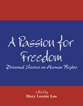 A Passion For Freedom: Personal Stories On Human Rights-new,New
