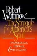 The Struggle for America's Soul: Evangelicals, Liberals, and Secularism,Used