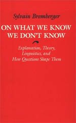 On What We Know We Don'T Know: Explanation, Theory, Linguistics, And How Questions Shape Them,Used