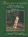 A Society of Wolves: National Parks and the Battle over the Wolf,New