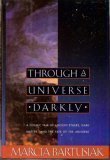 Through A Universe Darkly: A Cosmic Tale Of Ancient Ethers, Dark Matter, And The Fate Of The Universe