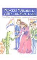 Princess Marjabelle Visits Lollygag Lake: Marjabelle Young Stewart's Introduction to Manners for the PreSchooler,Used