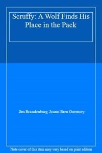 Scruffy: A Wolf Finds His Place In The Pack,Used