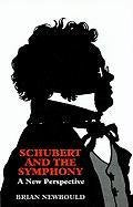 Schubert and the Symphony: A New Perspective (Symphonic Studies, 1),Used