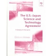 The U.S.  Japan Science and Technology Agreement: A Drama in Five Acts