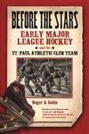 Before The Stars: Early Major League Hockey And The St. Paul Athletic Club Team,Used