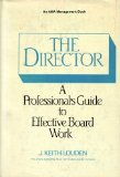 The director: A professional's guide to effective board work,Used