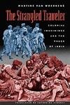 The Strangled Traveler: Colonial Imaginings And The Thugs Of India,Used