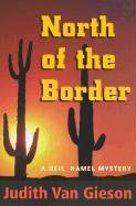 North of the Border: A Neil Hamel Mystery,Used