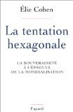 La Tentation hexagonale: La souverainet  l'preuve de la mondialisation,Used