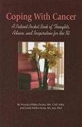 Coping with Cancer: A Patient Pocket Book of Thoughts, Advice, and Inspiration for the Ill,Used